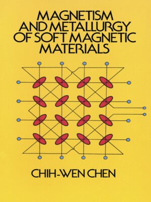 cover image of Magnetism and Metallurgy of Soft Magnetic Materials